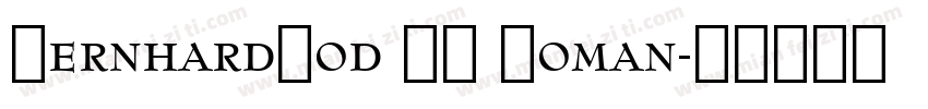 BernhardMod BT Roman字体转换